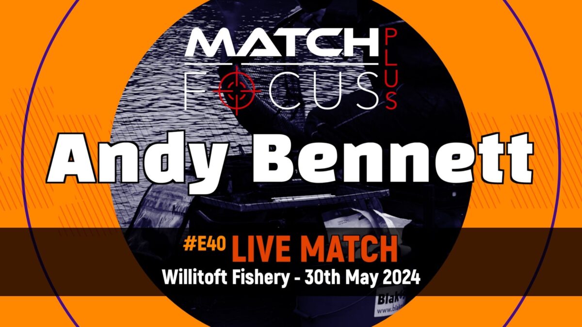 #E40- Live Match – Willitoft Fishery 30th May 2024