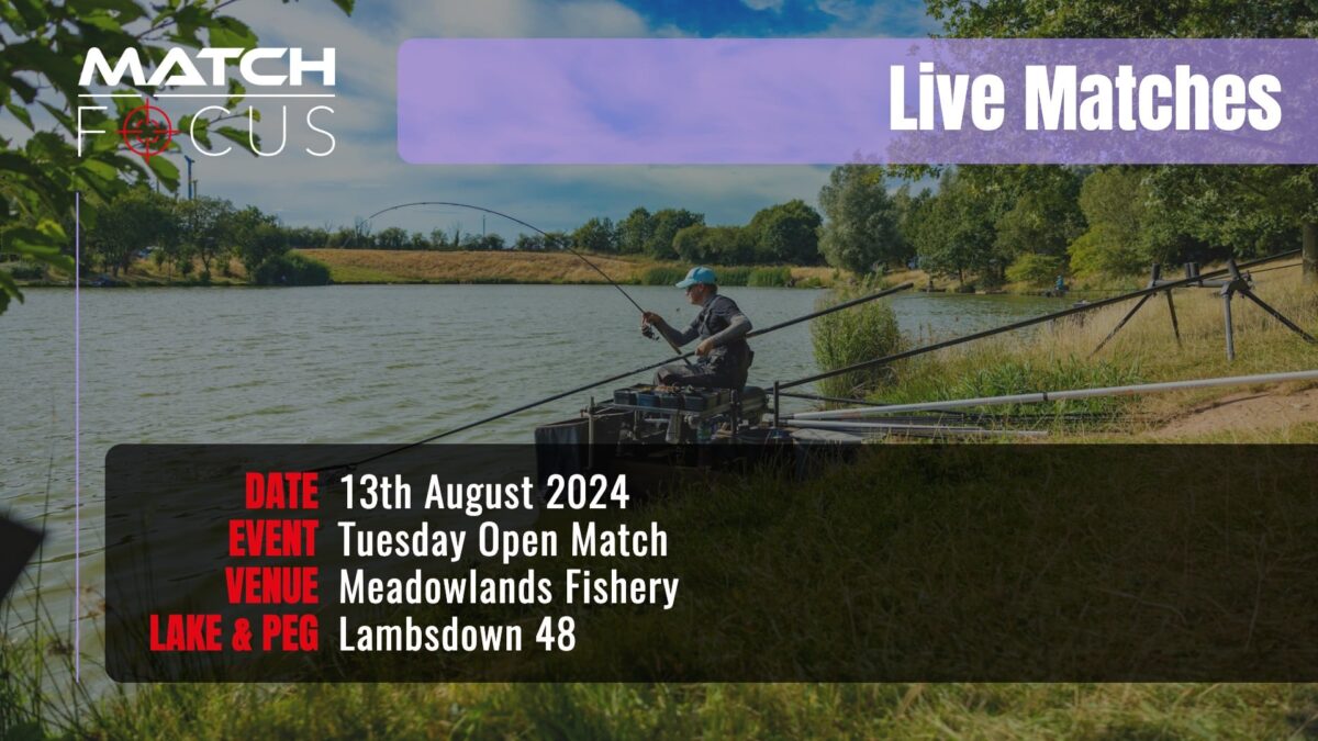 Live Match – Meadowlands Fishery 13th August 2024