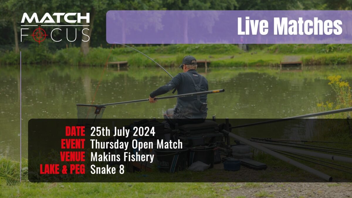 Live Match – Makins Fishery 25th July 2024